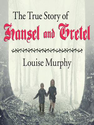 The True Story of Hansel and Gretel - Audiobook